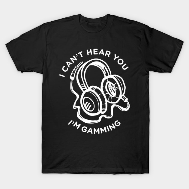 funny headset cant hear you im gaming T-Shirt by Pannolinno